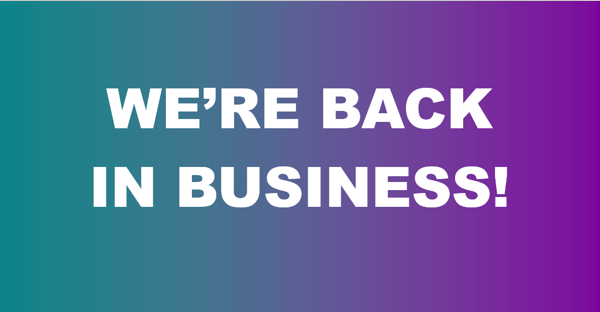 we're back in business